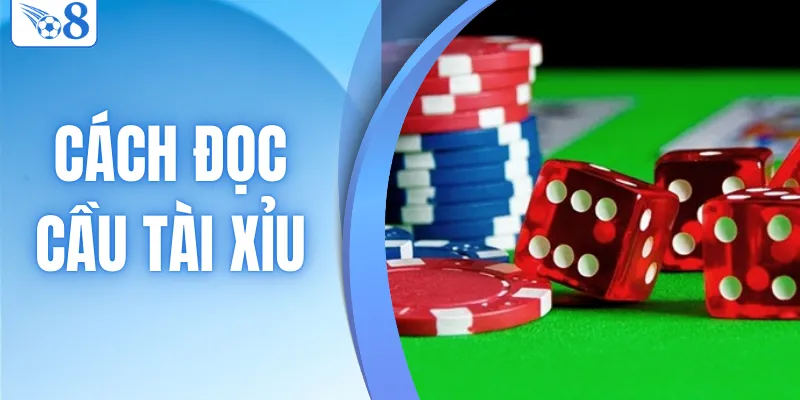 Cách Đọc Cầu Tài Xỉu - Các Dạng Cầu Phổ Biến Trong Casino 8 Cách đọc cầu tài xỉu